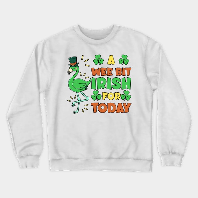 A Wee Bit Irish For Today Crewneck Sweatshirt by LEMOUS TEES